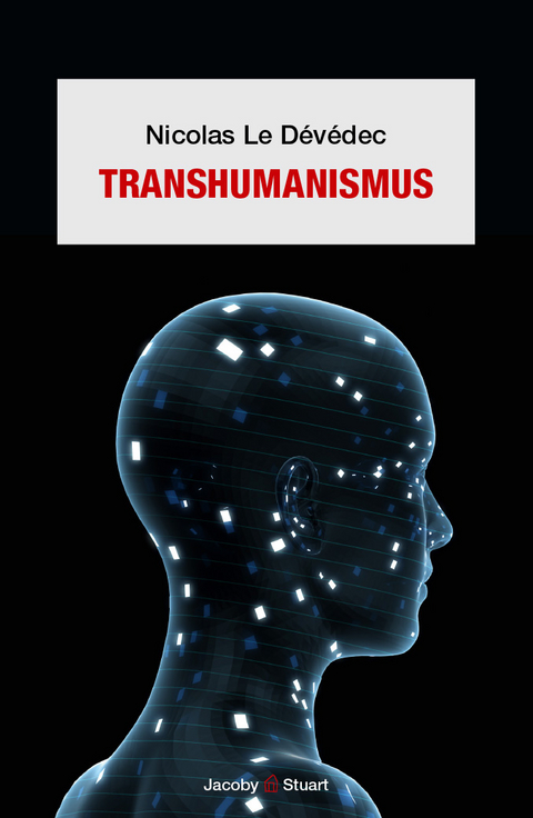 Transhumanismus - Nicolas Le Dévédec