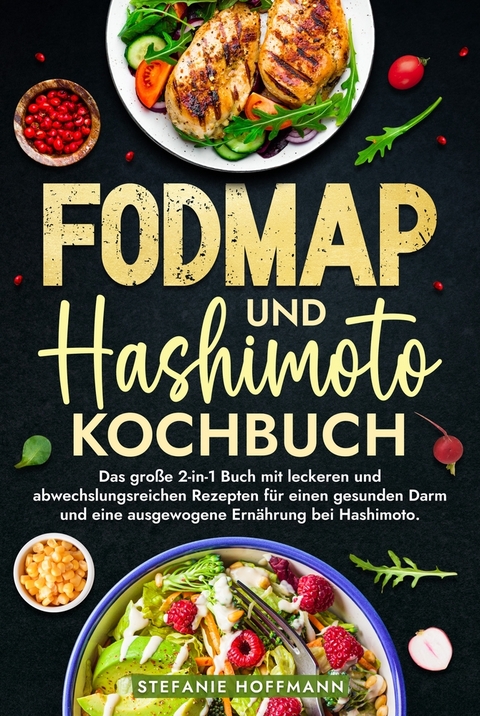 Fodmap und Hashimoto Kochbuch - Stefanie Hoffmann