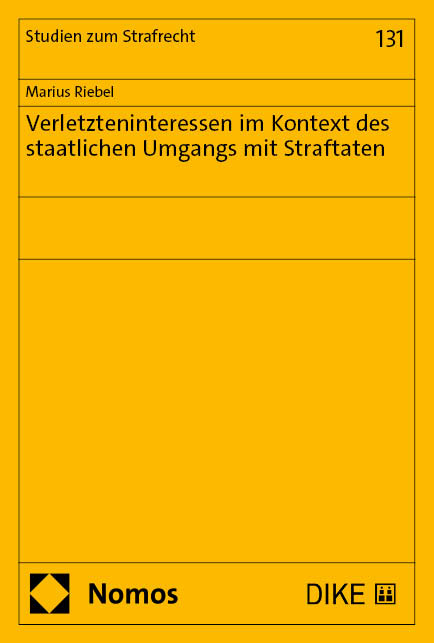 Verletzteninteressen im Kontext des staatlichen Umgangs mit Straftaten - Marius Riebel