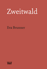 Zweitwald - Eva Brunner