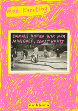 Damals hatten wir nur Minigolf, sonst nichts - Max Kersting