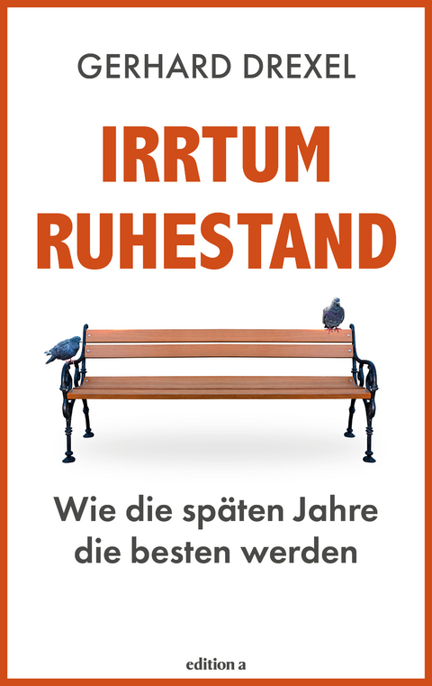 Irrtum Ruhestand - Gerhard Drexel