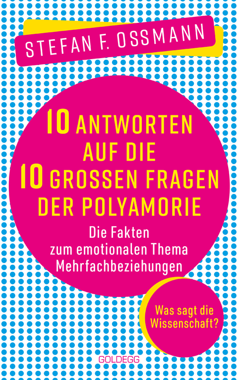 10 Antworten auf die 10 großen Fragen der Polyamorie - Stefan F. Ossmann