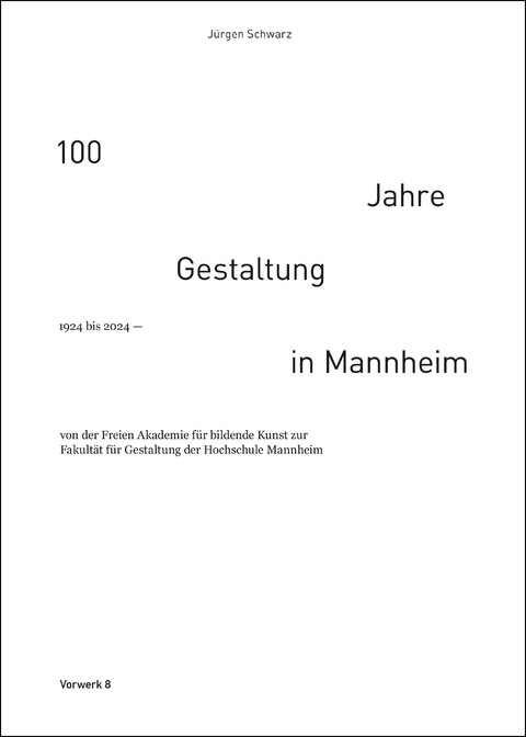 100 Jahre Gestaltung in Mannheim 1924 bis 2024 - Jürgen Schwarz