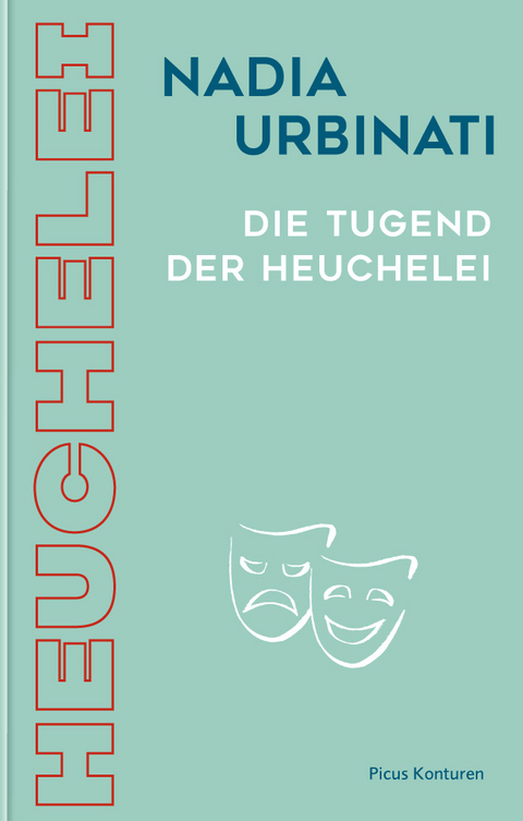 Die Tugend der Heuchelei - Nadia Urbinati