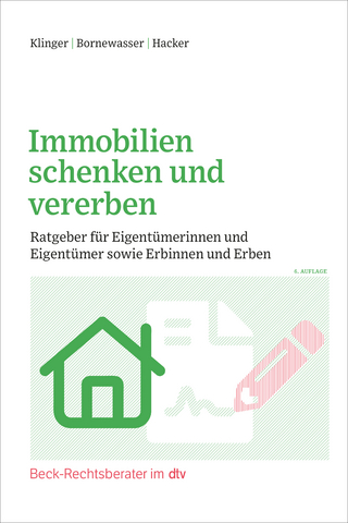 Immobilien schenken und vererben - Bernhard F. Klinger; Ludger Bornewasser; Manfred Hacker