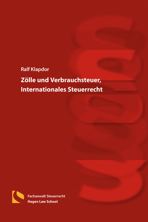 Zölle und Verbrauchsteuer, Internationales Steuerrecht - Ralf Klapdor