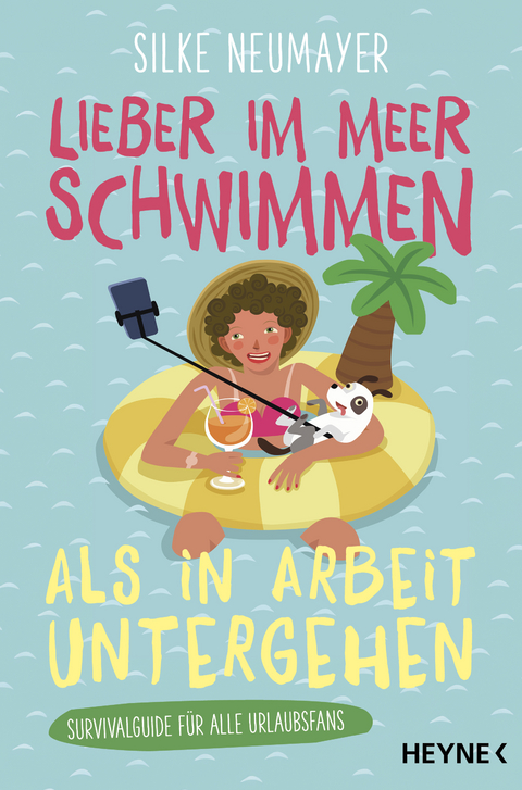 Lieber im Meer schwimmen als in Arbeit untergehen - Silke Neumayer