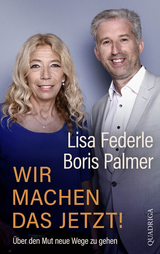 Wir machen das jetzt! - Lisa Federle, Boris Palmer