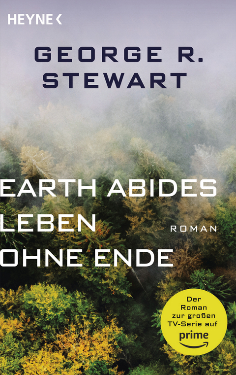 Earth Abides – Leben ohne Ende - George R. Stewart