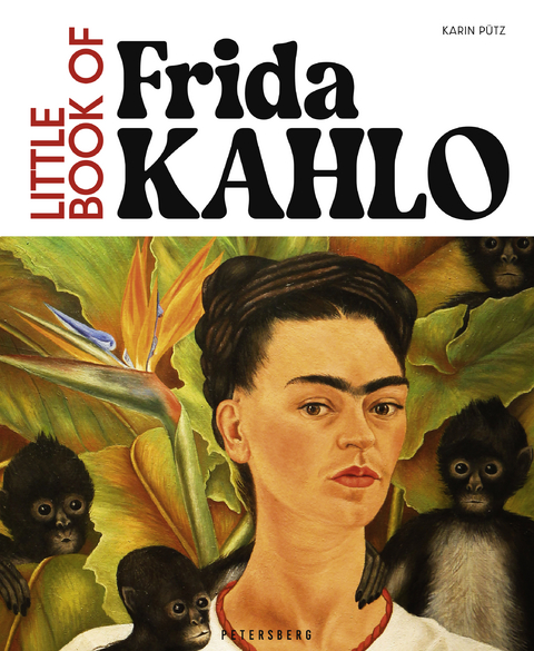 Little Book of Frida Kahlo - Karin Pütz