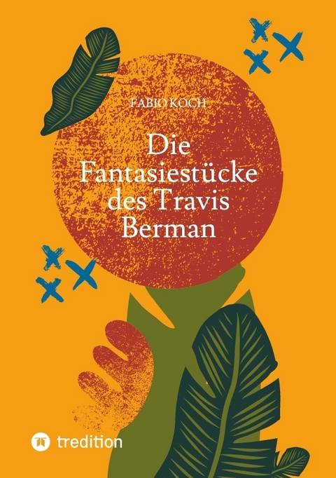 Die Fantasiestücke des Travis Berman - Fabio Koch