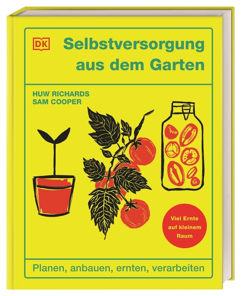 Selbstversorgung aus dem Garten - Huw Richards, Sam Cooper