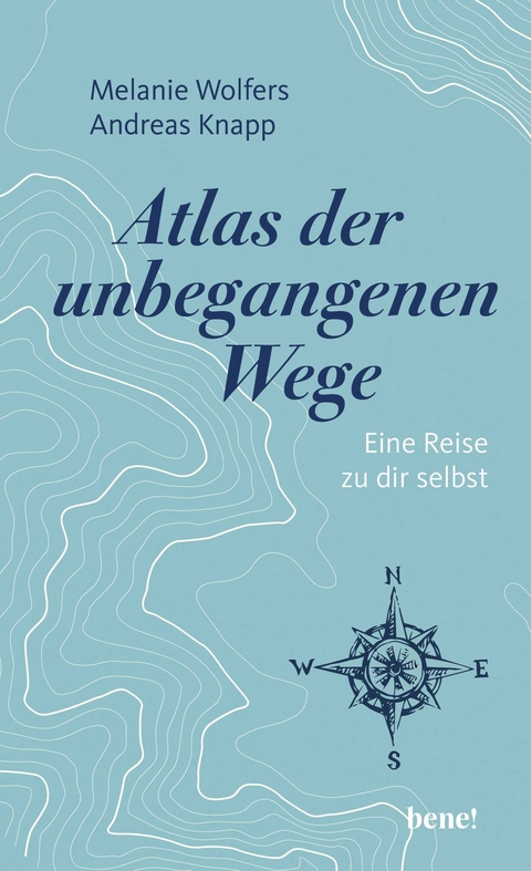 Atlas der unbegangenen Wege - Melanie Wolfers, Andreas Knapp