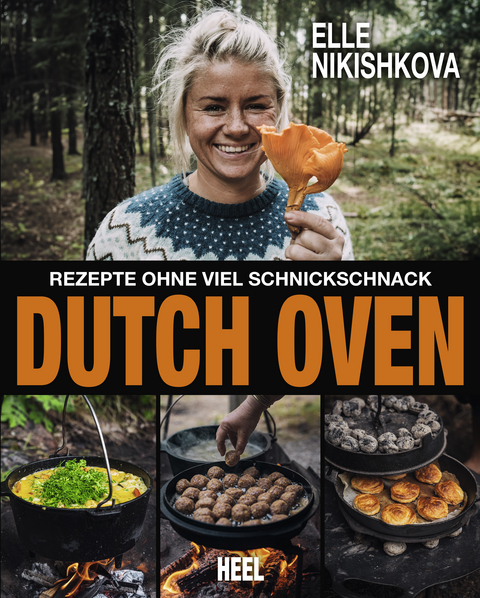 Dutch Oven – Rezepte ohne viel Schnickschnack - Elle Nikishkova