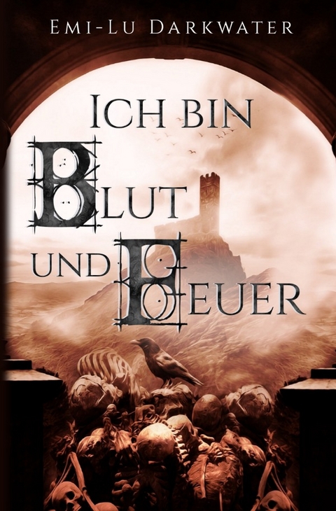 Ich bin Blut und Feuer - Emi-Lu Darkwater