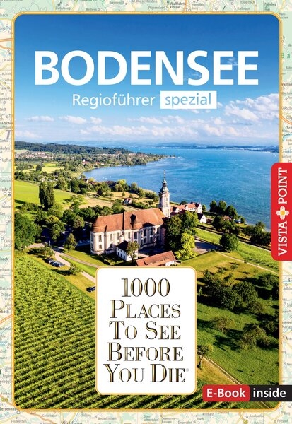 Reiseführer Bodensee. Regioführer inklusive Ebook. Ausflugsziele, Sehenswürdigkeiten, Restaurants & Hotels uvm. - Gunnar Habitz, Melanie Bürkle