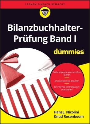 Bilanzbuchhalter-Prüfung Band I für Dummies - Hans Nicolini, Udo Cremer, Ulrich Schwiete, Sigrid Matthes, Knud Rosenboom, Marcus Schmidt