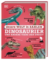 Unsere Welt in Zahlen. Dinosaurier und andere Tiere der Urzeit