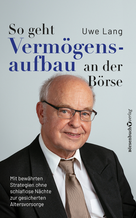 So geht Vermögensaufbau an der Börse - Uwe Lang