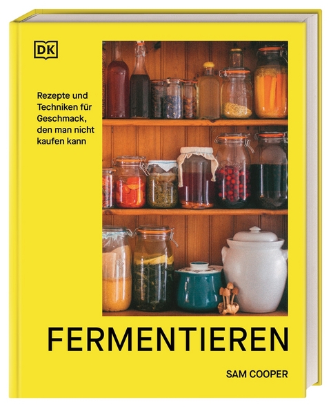 Fermentieren. Rezepte und Techniken für Geschmack, den man nicht kaufen kann - Sam Cooper