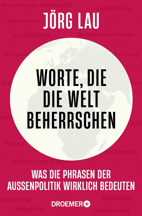 Worte, die die Welt beherrschen - Jörg Lau