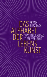 Das Alphabet der Lebenskunst - Frank Berzbach