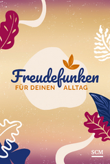 Freudefunken für deinen Alltag - Aufstellbuch