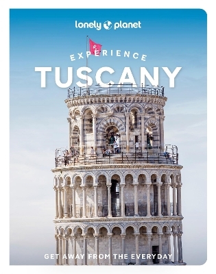 Lonely Planet Experience Tuscany -  Lonely Planet