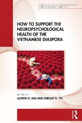 How to Support the Neuropsychological Health of the Vietnamese Diaspora - 