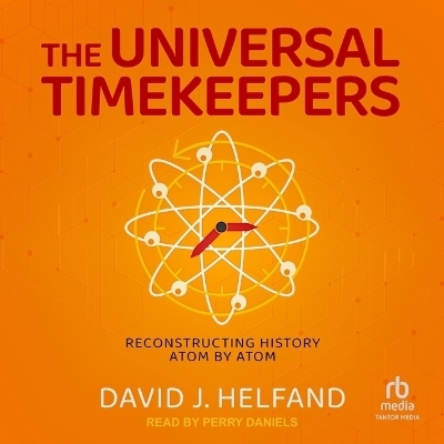 The Universal Timekeepers - David J Helfand