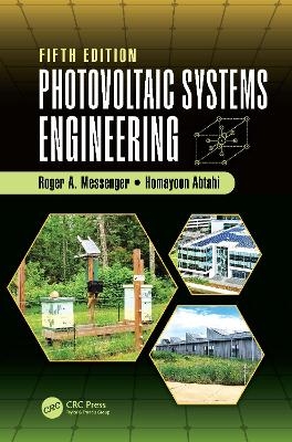 Photovoltaic Systems Engineering - Roger A. Messenger, Homayoon “Amir” Abtahi