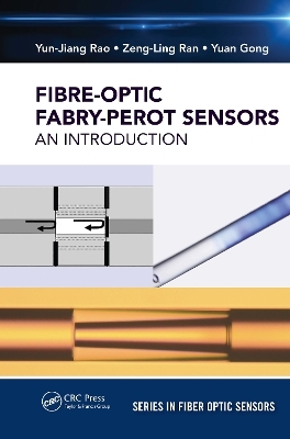 Fiber-Optic Fabry-Perot Sensors - Yun-Jiang Rao, Zeng-Ling Ran, Yuan Gong