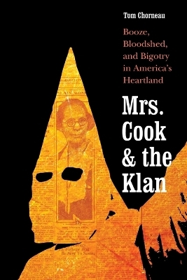 Mrs. Cook and the Klan - Tom Chorneau