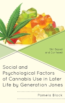 Social and Psychological Factors of Cannabis Use in Later Life by Generation Jones - Pamela Black