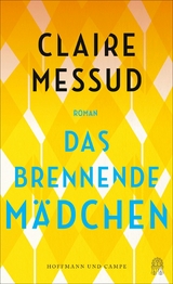 Das brennende Mädchen - Claire Messud