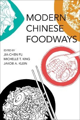 Modern Chinese Foodways - Jia-Chen Fu, Michelle T. King