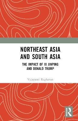 Northeast Asia and South Asia - Vyjayanti Raghavan