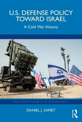 U.S. Defense Policy toward Israel - Daniel Jeremy Samet