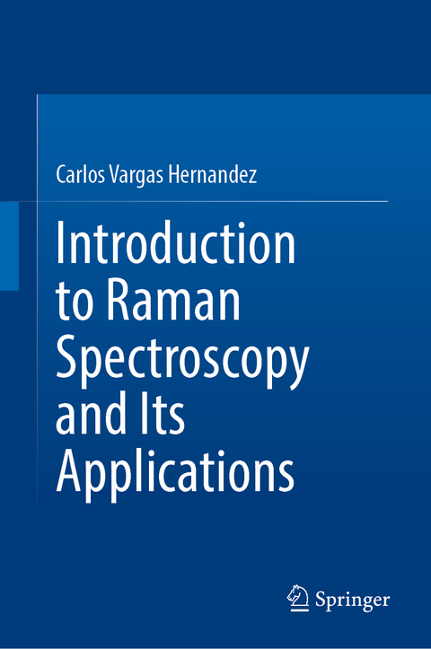 Introduction to Raman Spectroscopy and Its Applications - Carlos Vargas Hernandez