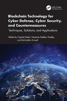 Blockchain Technology for Cyber Defense, Cyber Security, and Countermeasures - 