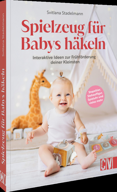 Spielzeug für Babys häkeln - Svitlana Stadelmann