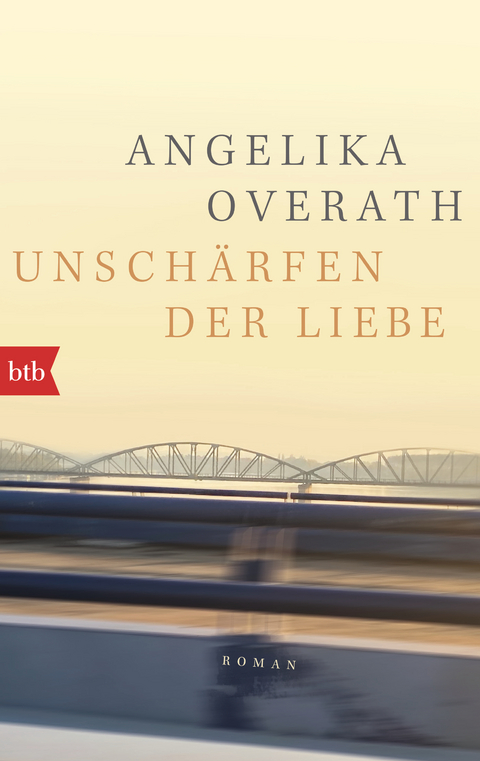 Unschärfen der Liebe - Angelika Overath