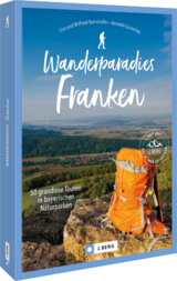 Wanderparadies Franken - Wilfried und Lisa Bahnmüller, Benedikt Grimmler