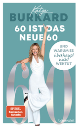 60 ist das neue 60 - Katja Burkard