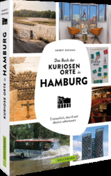 Das Buch der kuriosen Orte in Hamburg - Annett Rensing