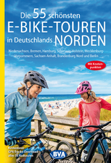 Die 55 schönsten E-Bike-Touren in Deutschlands Norden mit Knotenpunkten und GPS-Tracks Download aller 55 Radtouren via website oder Kartenapp - Kockskämper, Oliver