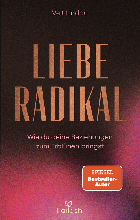 Liebe radikal - Veit Lindau