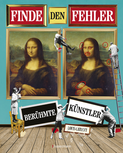 Finde den Fehler - Berühmte Künstler - Bilderrätsel mit 30 weltbekannten Gemälden - Louis Catlett