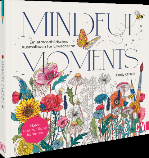 Mindful Moments. Ein atmosphärisches Ausmalbuch für Erwachsene - Emily O’Neill